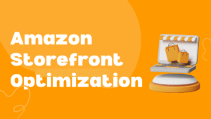 Amazon Storefront Optimization: Complete Guide 2025