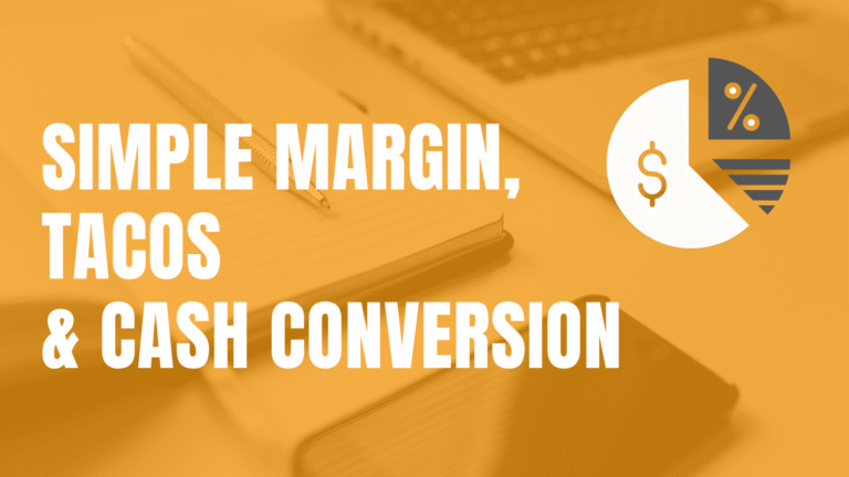 Simple Margin, TACOS & Cash Conversion: Measuring & Improving Real Amazon Profit