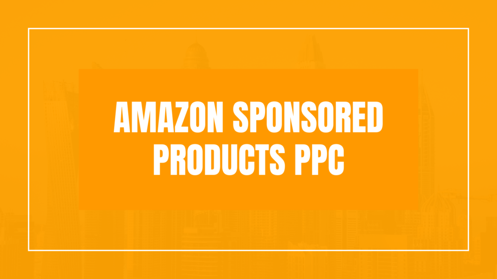 7 Amazon Sponsored Products PPC Mistakes Most Sellers Should Avoid