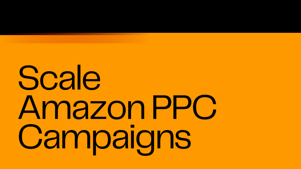 How to Scale Amazon PPC Campaigns Without Overspending