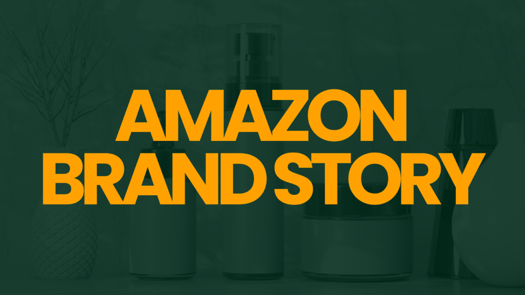 Amazon Brand Story Guide 2026: Build Stories That Sell
