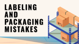 Top 6 Amazon FBA Labeling and Packaging Mistakes Sellers Must Avoid in 2026