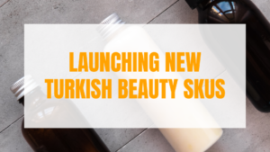 3 Amazon PPC Campaigns for Launching New Turkish Beauty SKUs