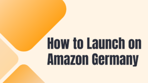 How to Launch on Amazon Germany First: A Step-by-Step Playbook for US Brands
